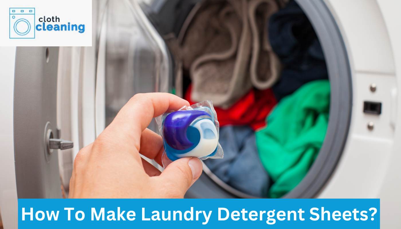 How To Make Laundry Detergent Sheets?
