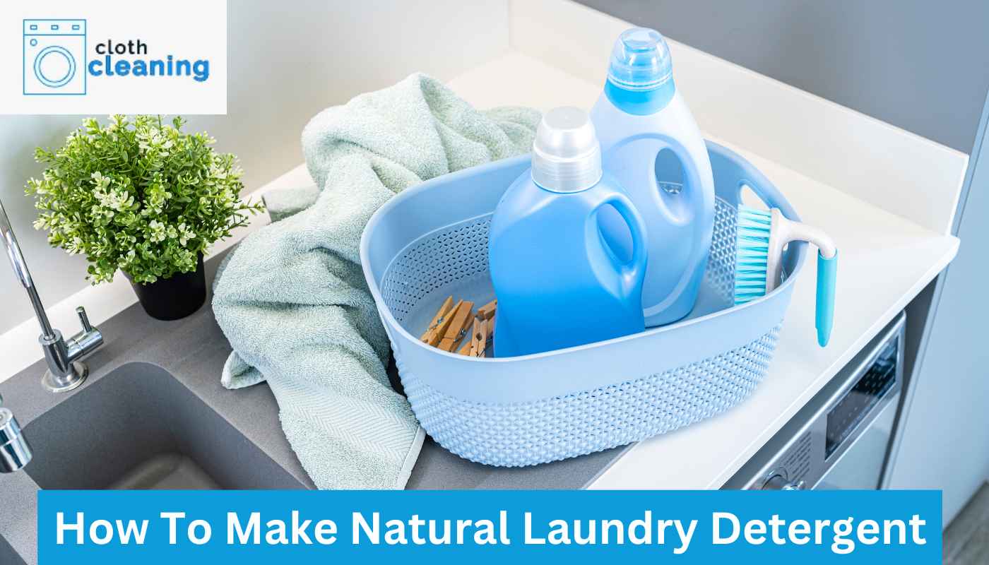 How To Make Natural Laundry Detergent